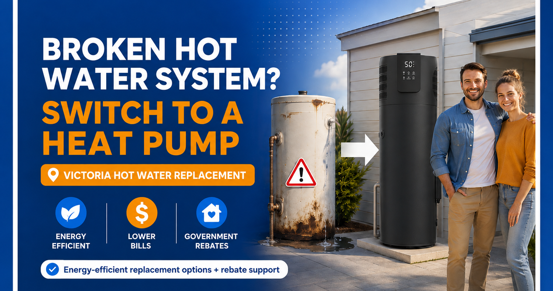 Broken Hot Water System in Victoria? Switch to a Heat Pump